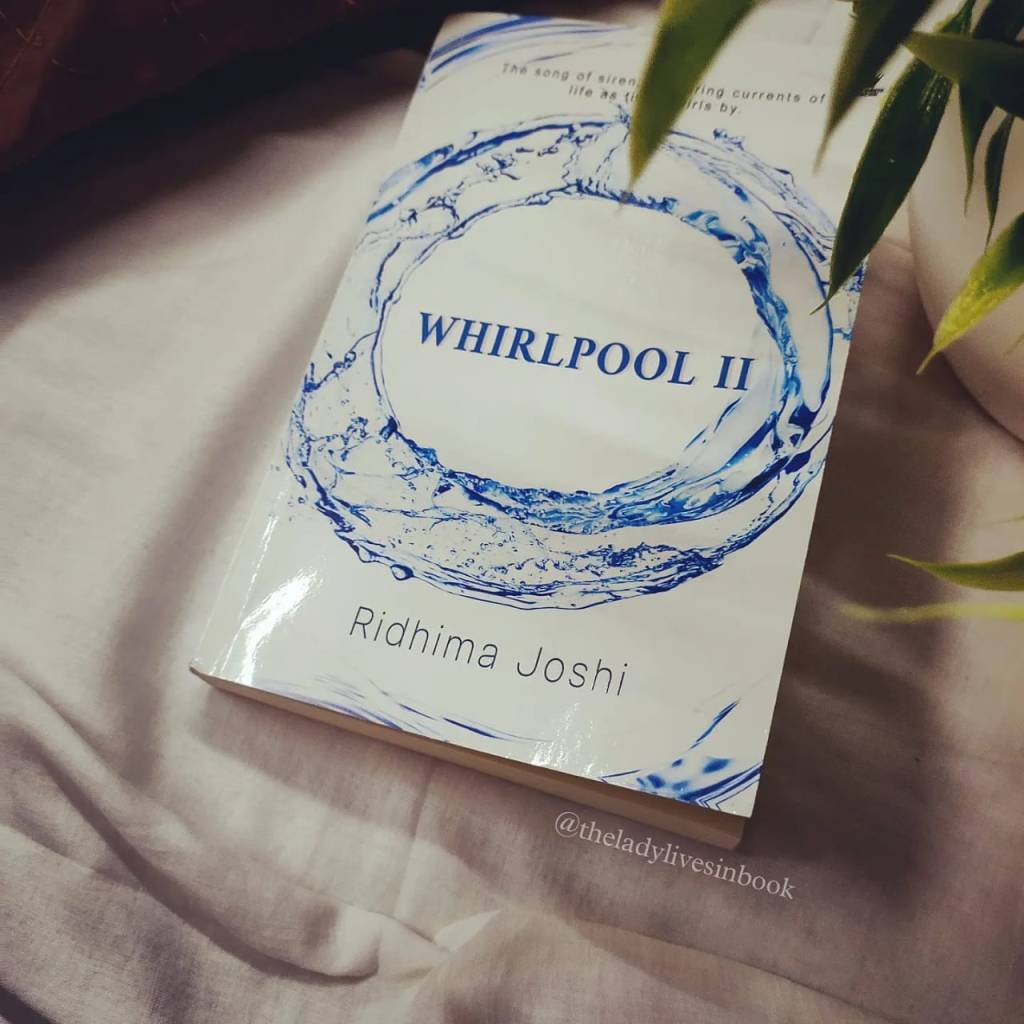 Ridhima’s poems have a vintage charming effect which will left you in a deep mist of happiness; Whirpool – Book Review